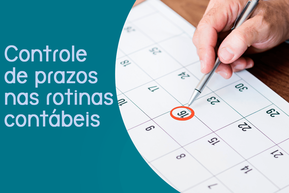 Como evitar a perda de prazos nas rotinas contábeis